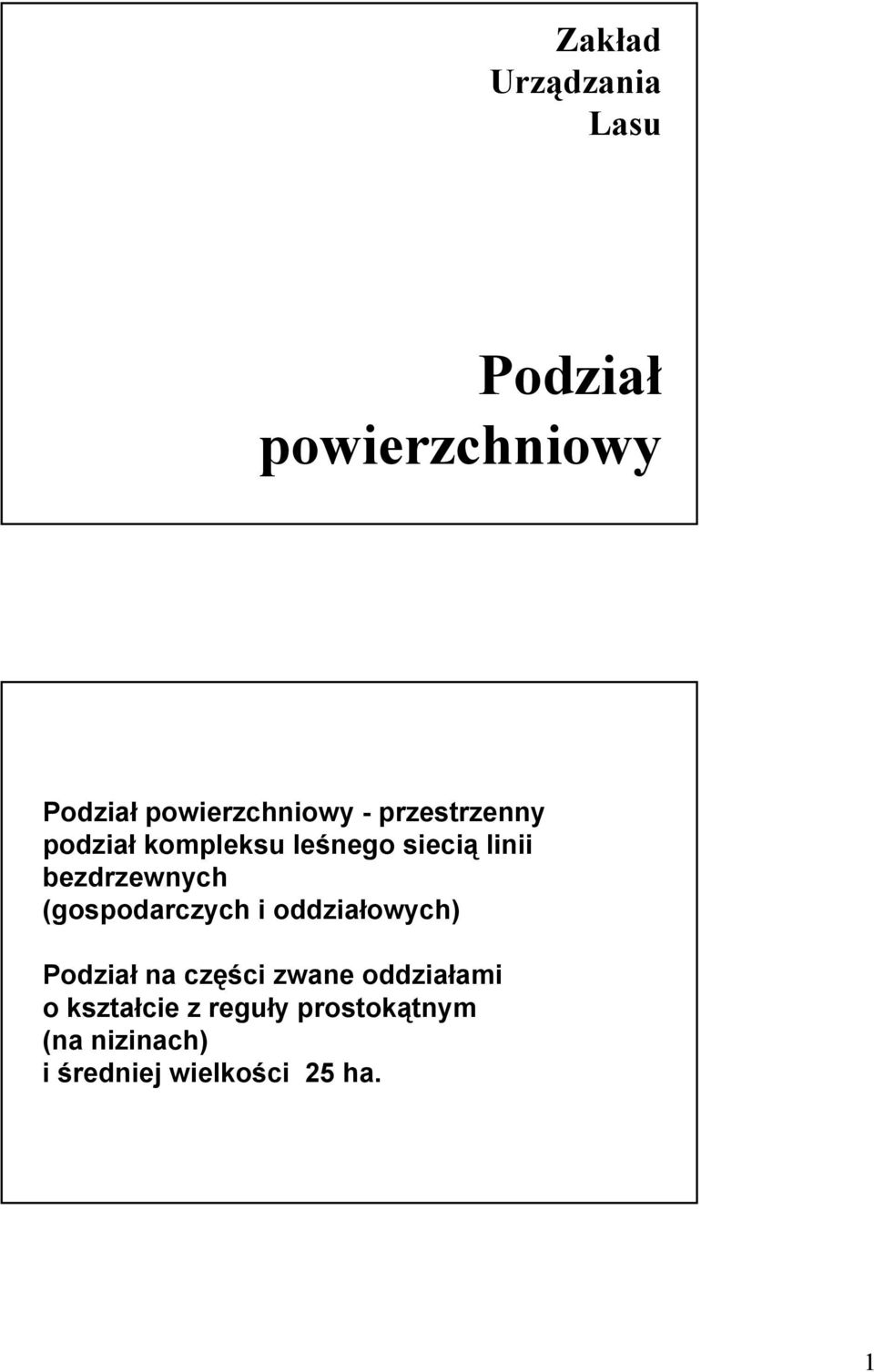 (gospodarczych i oddziałowych) Podział na części zwane oddziałami o