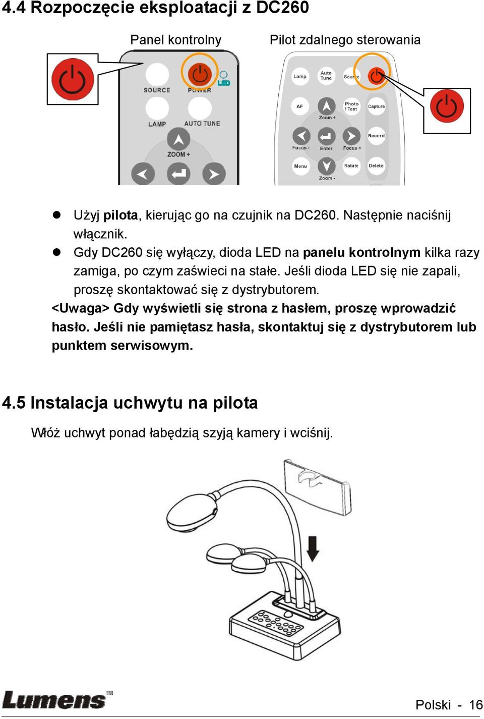 Jeśli dioda LED się nie zapali, proszę skontaktować się z dystrybutorem. <Uwaga> Gdy wyświetli się strona z hasłem, proszę wprowadzić hasło.