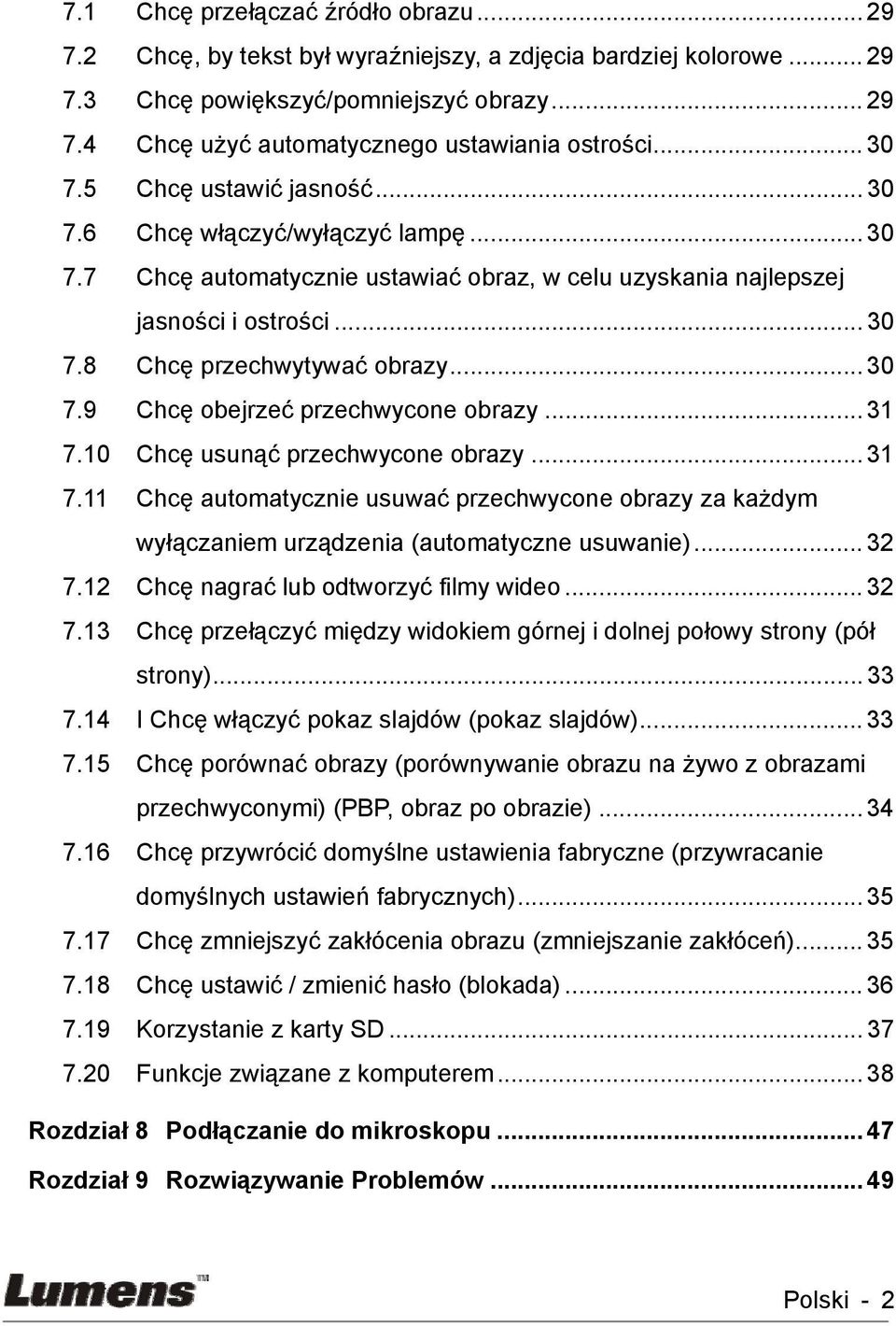 .. 30 7.9 Chcę obejrzeć przechwycone obrazy... 31 7.10 Chcę usunąć przechwycone obrazy... 31 7.11 Chcę automatycznie usuwać przechwycone obrazy za każdym wyłączaniem urządzenia (automatyczne usuwanie).