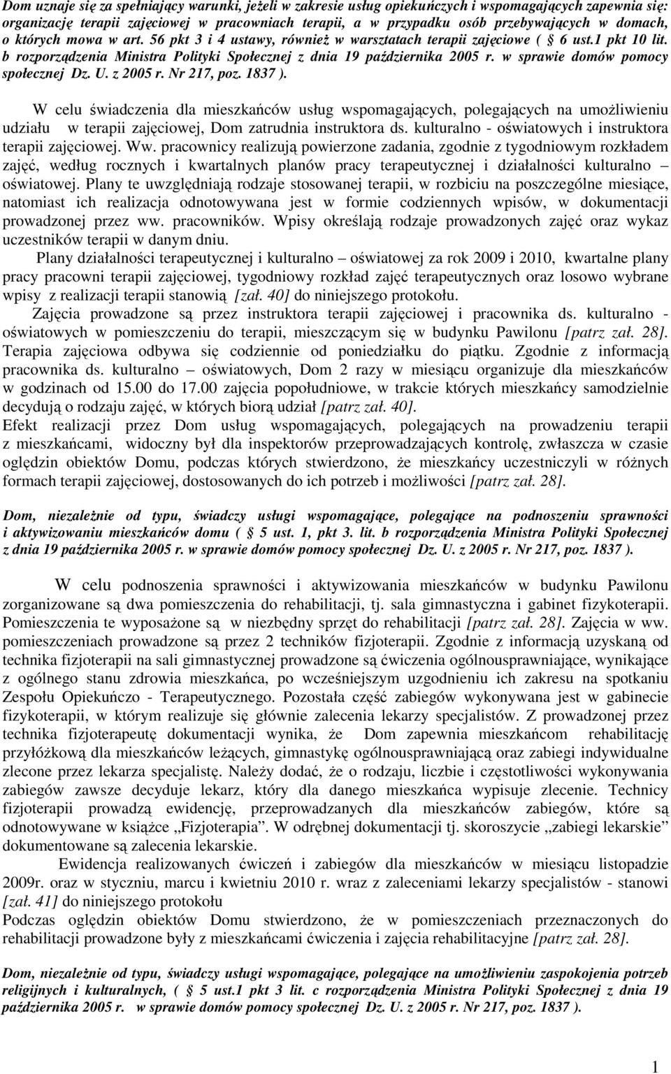 w sprawie domów pomocy społecznej Dz. U. z 2005 r. Nr 217, poz. 1837 ).