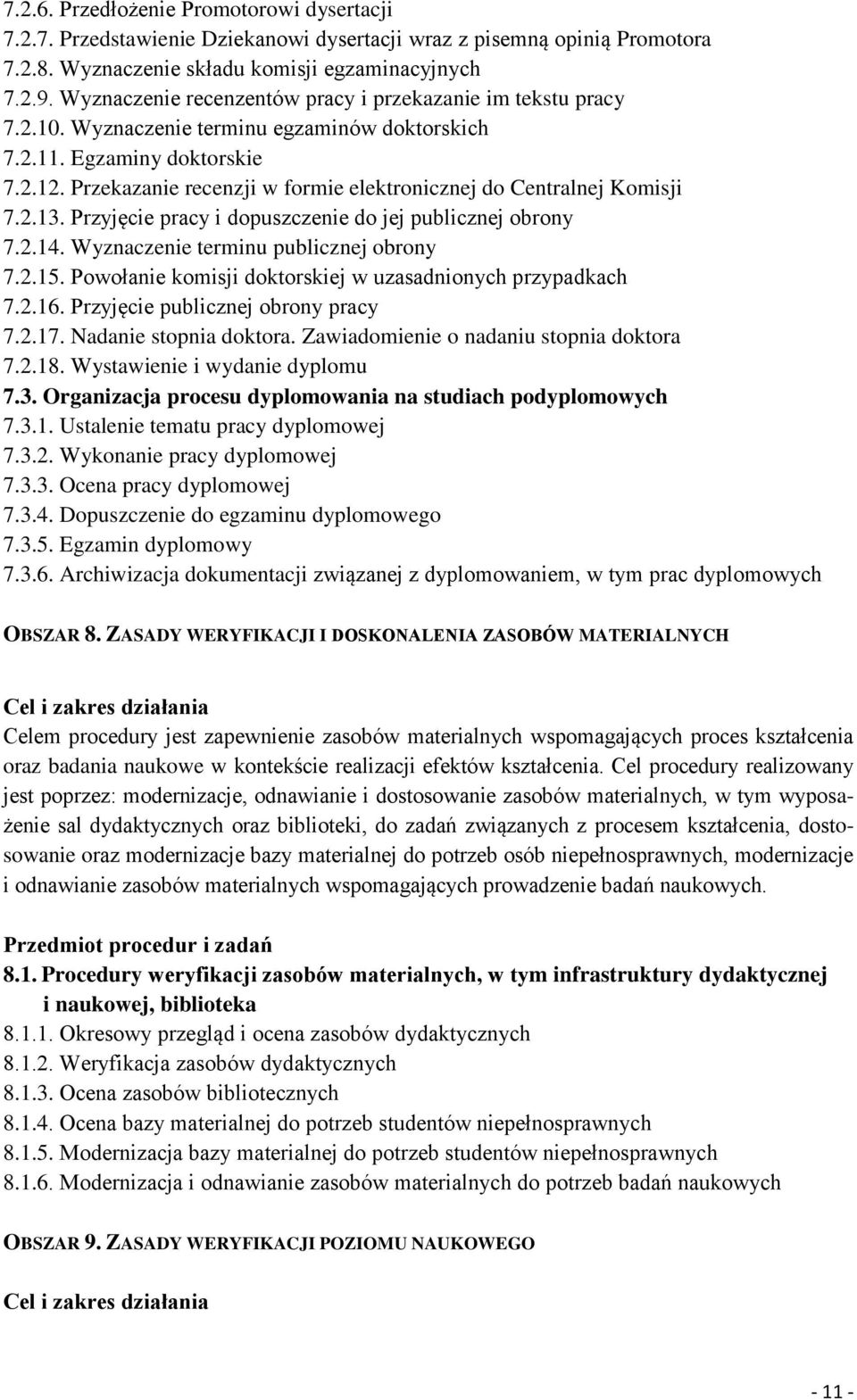 Przekazanie recenzji w formie elektronicznej do Centralnej Komisji 7.2.13. Przyjęcie pracy i dopuszczenie do jej publicznej obrony 7.2.14. Wyznaczenie terminu publicznej obrony 7.2.15.