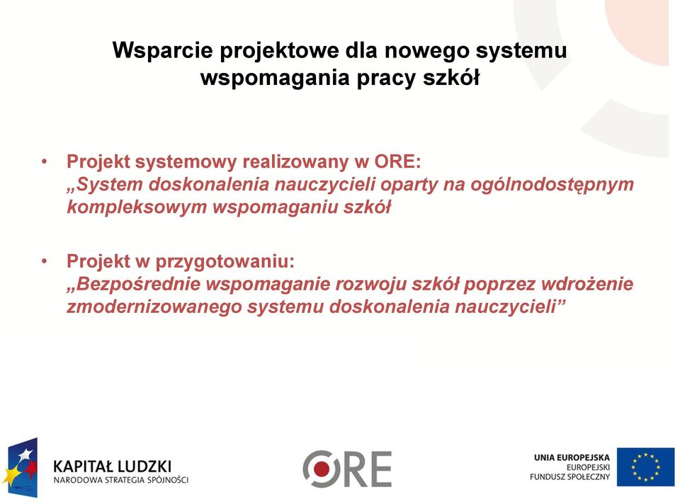 ogólnodostępnym kompleksowym wspomaganiu szkół Projekt w przygotowaniu: