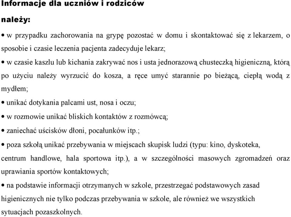 oczu; w rozmowie unikać bliskich kontaktów z rozmówcą; zaniechać uścisków dłoni, pocałunków itp.