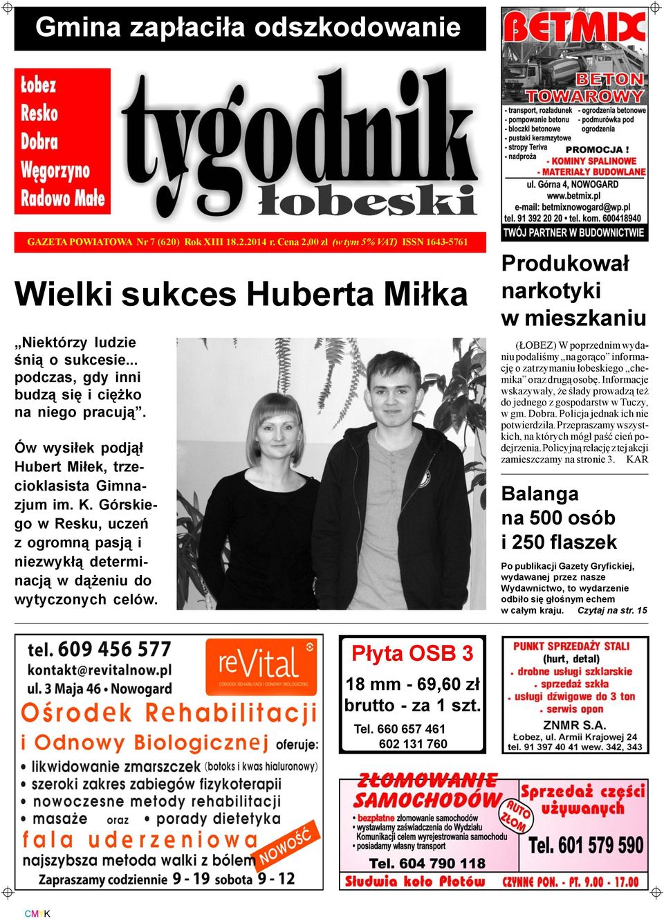 Górskiego w Resku, uczeñ z ogromn¹ pasj¹ i niezwyk³¹ determinacj¹ w d¹ eniu do wytyczonych celów.