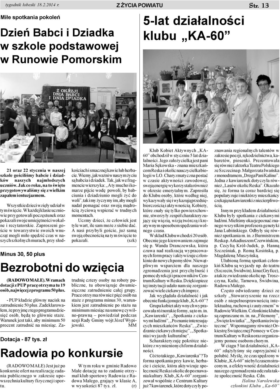Wszystkie dzieci wziê³y udzia³ w tym œwiêcie. W ka dej klasie uczniowie przygotowali poczêstunek oraz pokazali swoje umiejêtnoœci wokalne i recytatorskie.