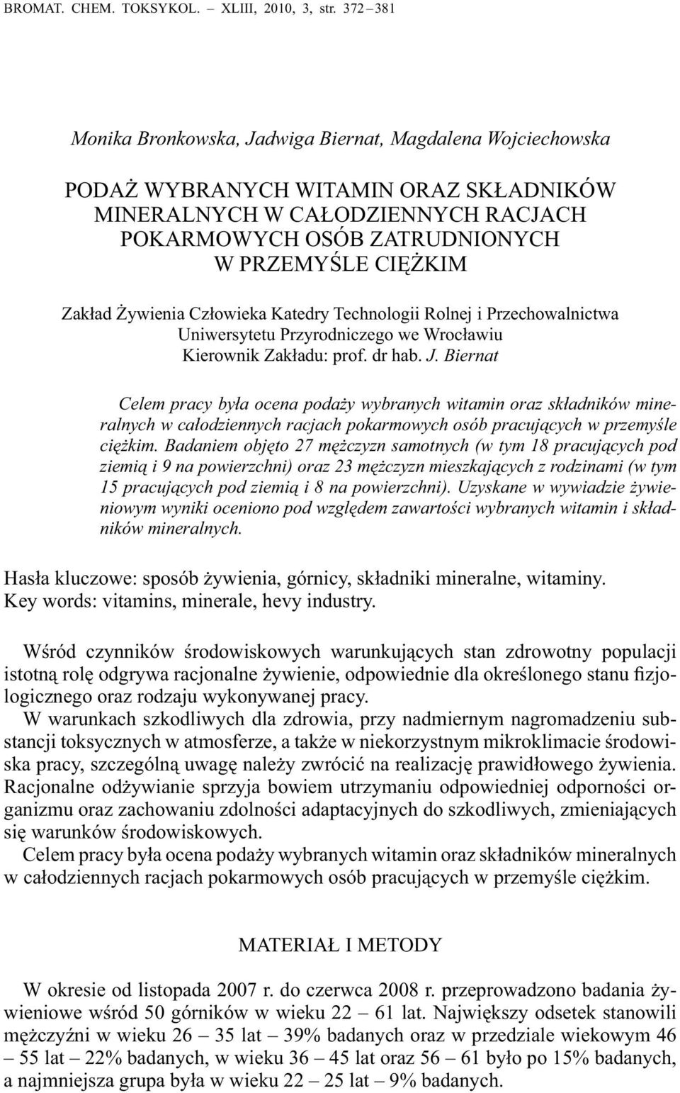 Zakład Żywienia Człowieka Katedry Technologii Rolnej i Przechowalnictwa Uniwersytetu Przyrodniczego we Wrocławiu Kierownik Zakładu: prof. dr hab. J.