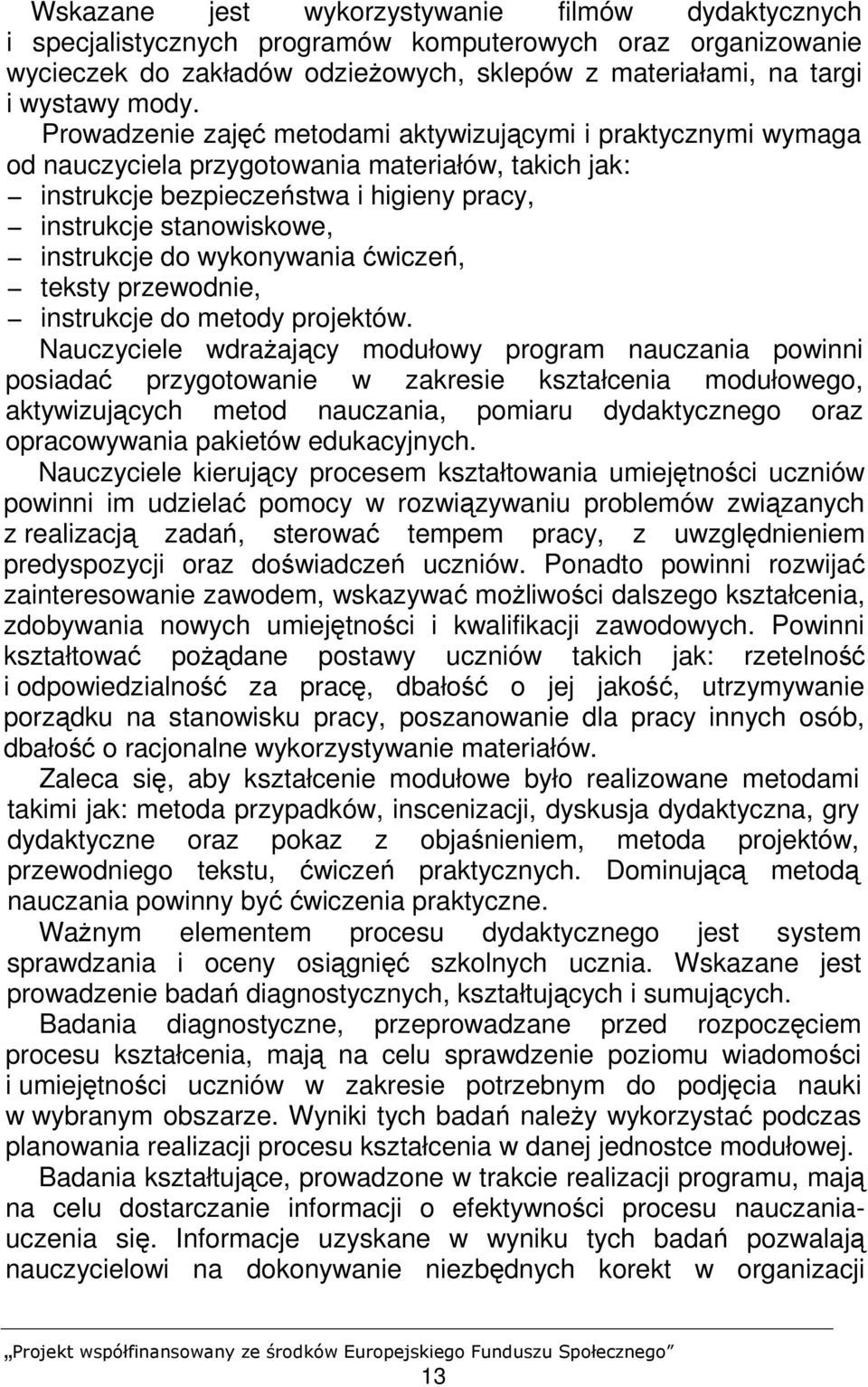 wykonywania ćwiczeń, teksty przewodnie, instrukcje do metody projektów.