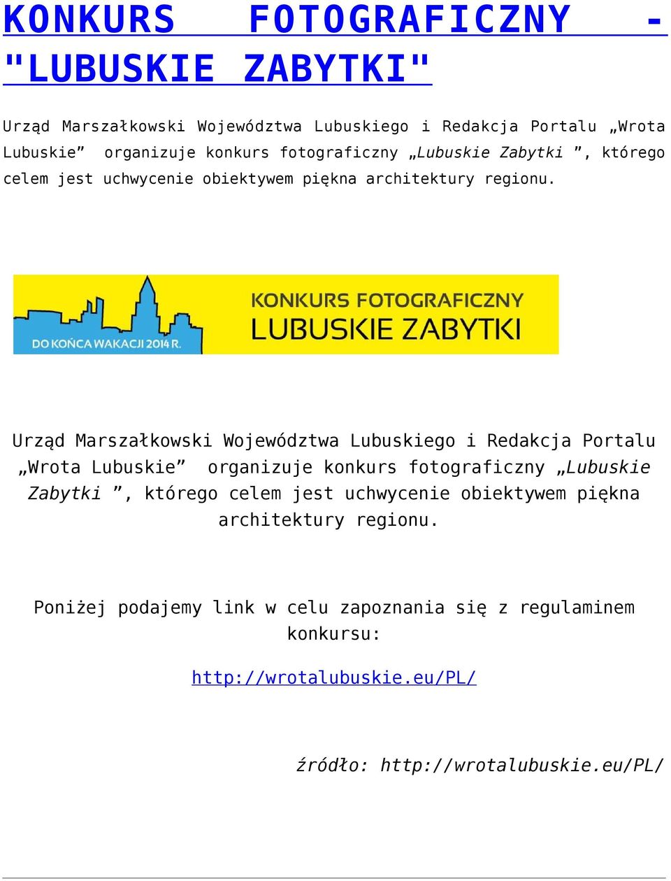 Urząd Marszałkowski Województwa Lubuskiego i Redakcja Portalu Wrota Lubuskie organizuje konkurs  Poniżej podajemy link w celu zapoznania się z