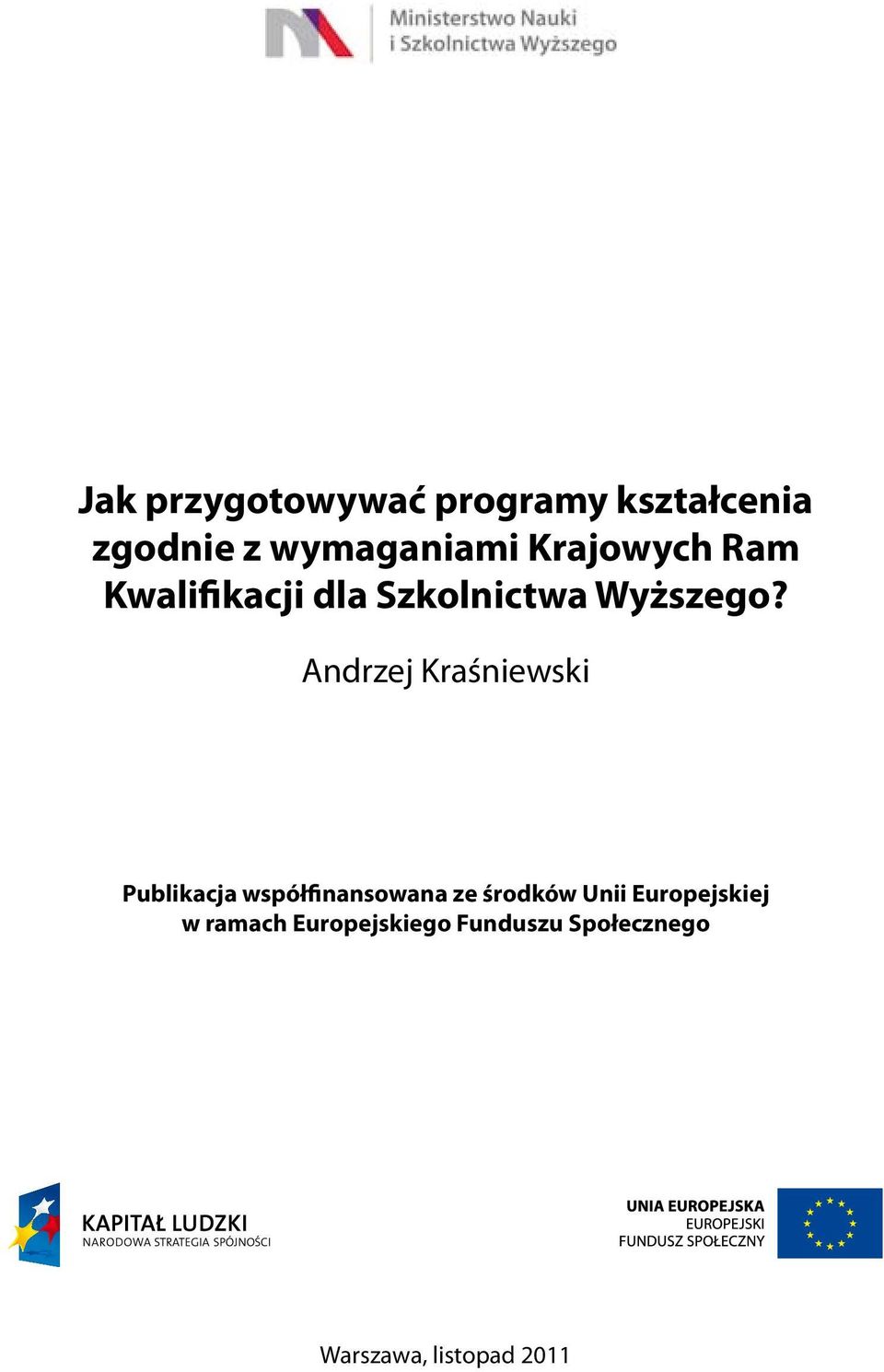 Andrzej Kraśniewski Publikacja współfinansowana ze środków Unii