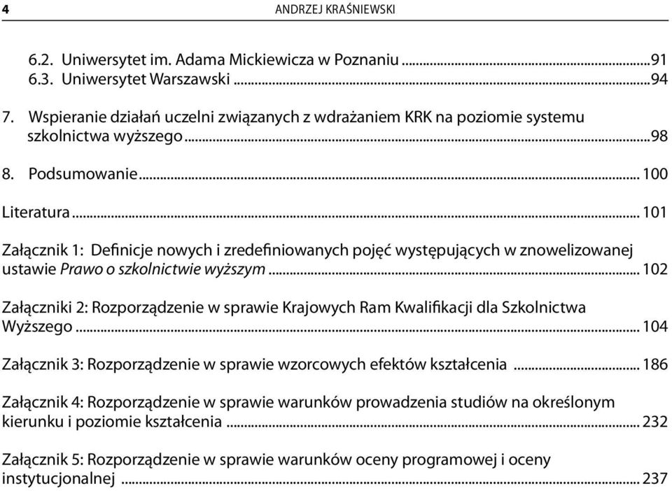 .. 101 Załącznik 1: Definicje nowych i zredefiniowanych pojęć występujących w znowelizowanej ustawie Prawo o szkolnictwie wyższym.