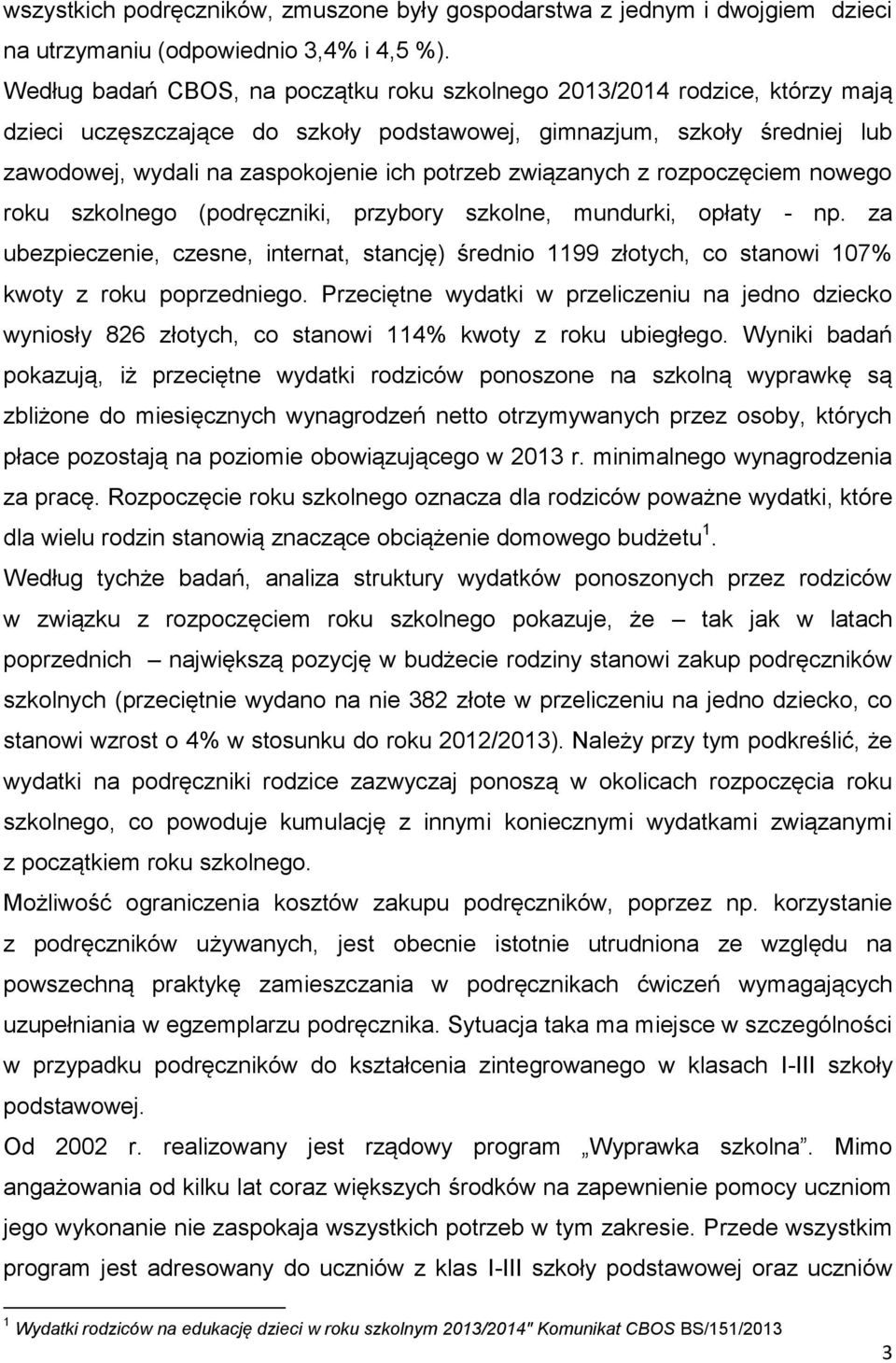 związanych z rozpoczęciem nowego roku szkolnego (podręczniki, przybory szkolne, mundurki, opłaty - np.