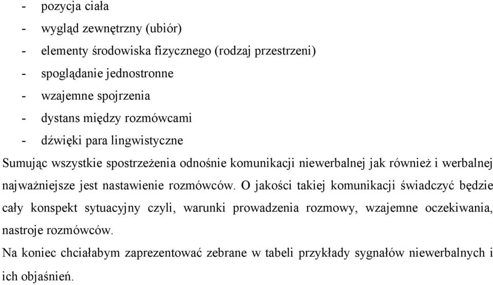 najważniejsze jest nastawienie rozmówców.