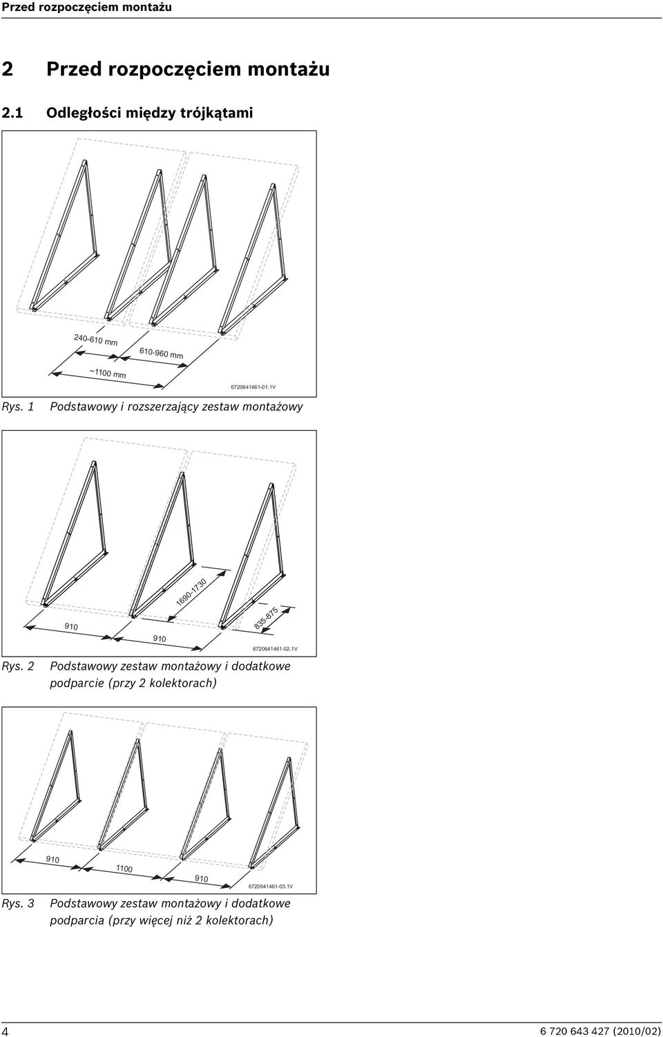 1 Podstawowy i rozszerzający zestaw montażowy 910 910 1690-1730 835-875 670641461-0.1V Rys.