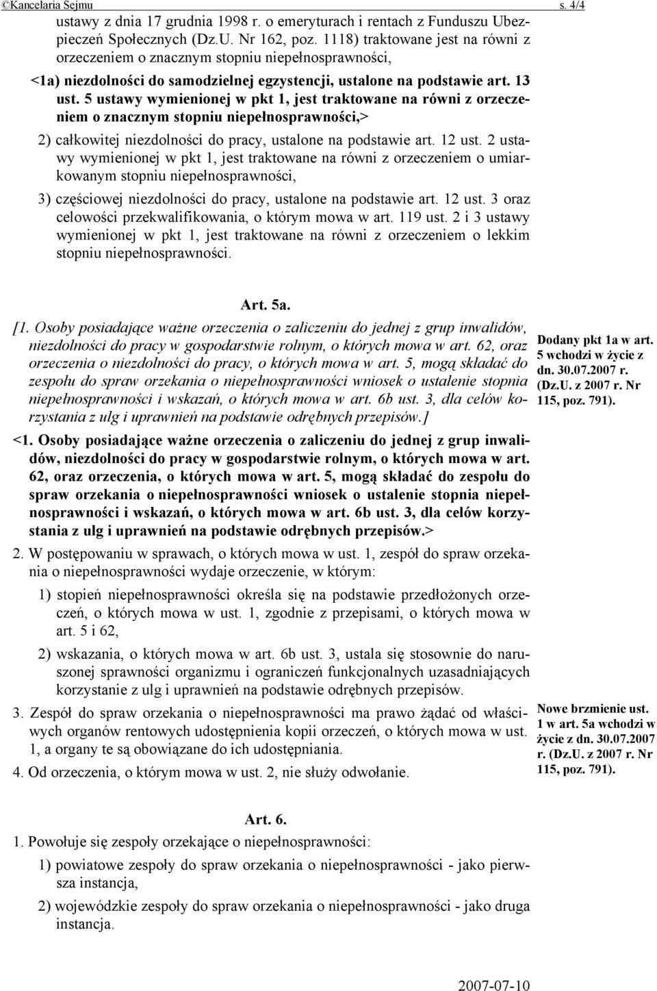 5 ustawy wymienionej w pkt 1, jest traktowane na równi z orzeczeniem o znacznym stopniu niepełnosprawności,> 2) całkowitej niezdolności do pracy, ustalone na podstawie art. 12 ust.