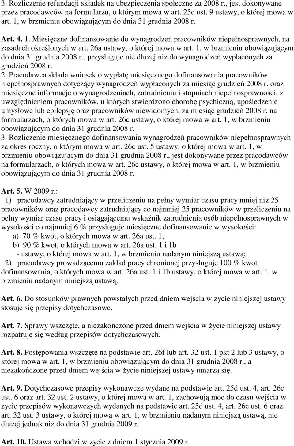 26a ustawy, o której mowa w art. 1, w brzmieniu obowiązującym do dnia 31 grudnia 20