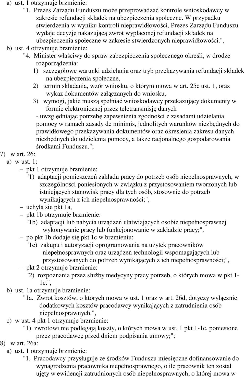 nieprawidłowości.", b) ust. 4 otrzymuje brzmienie: "4.