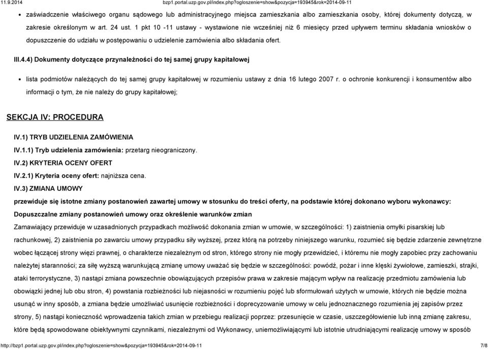 4) Dokumenty dotyczące przynależności do tej samej grupy kapitałowej lista podmiotów należących do tej samej grupy kapitałowej w rozumieniu ustawy z dnia 16 lutego 2007 r.