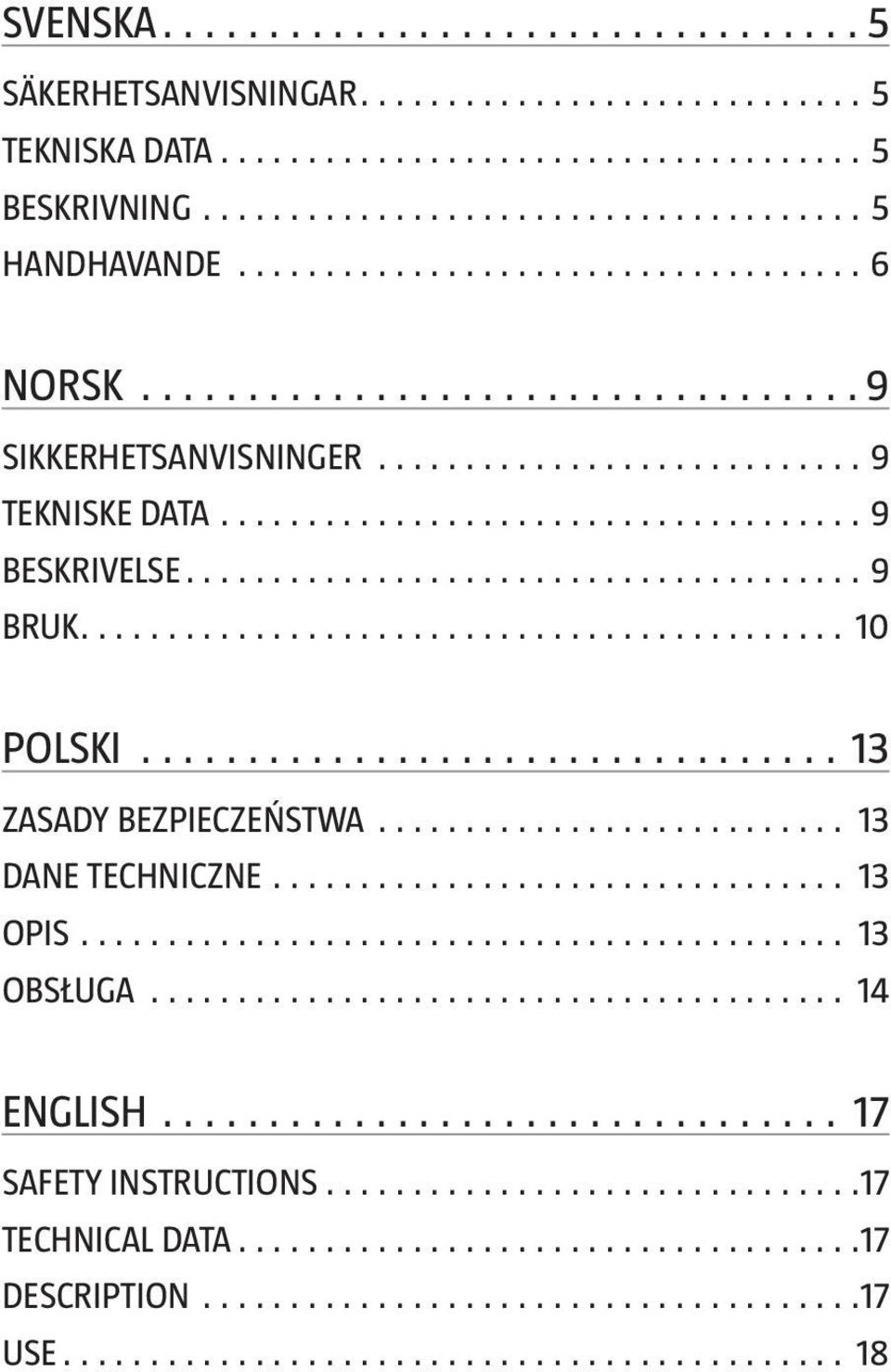 9 Bruk 10 POLSKI 13 ZASADY BEZPIECZEŃSTWA 13 DANE TECHNICZNE 13 Opis 13