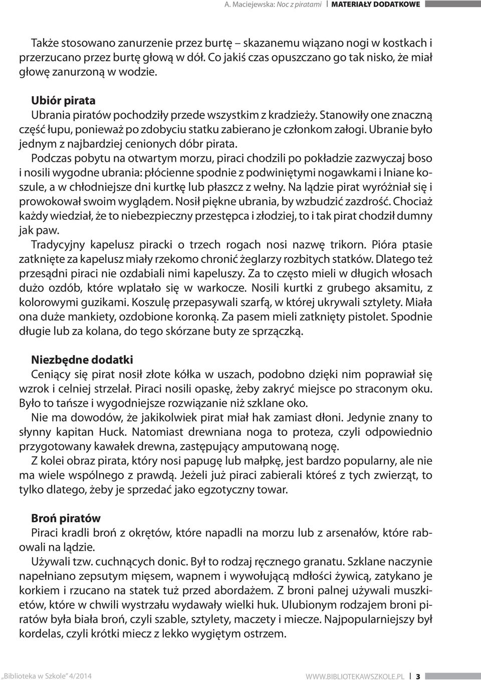 Ubranie było jednym z najbardziej cenionych dóbr pirata.