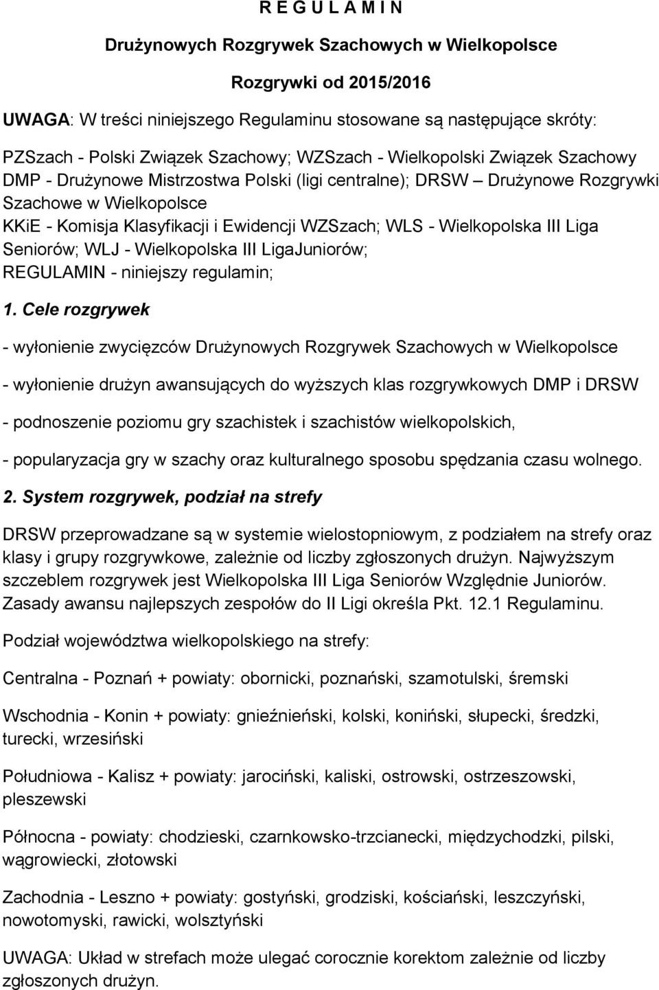 Wielkopolska III Liga Seniorów; WLJ - Wielkopolska III LigaJuniorów; REGULAMIN - niniejszy regulamin; 1.