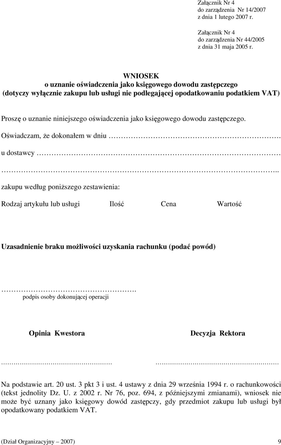 księgowego dowodu zastępczego. Oświadczam, że dokonałem w dniu. u dostawcy.