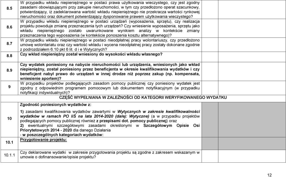 nieruchomości oraz dokument potwierdzający dysponowanie prawem użytkowania wieczystego? W przypadku wkładu niepieniężnego w postaci urządzeń (wyposażenia, sprzętu), czy realizacja 8.