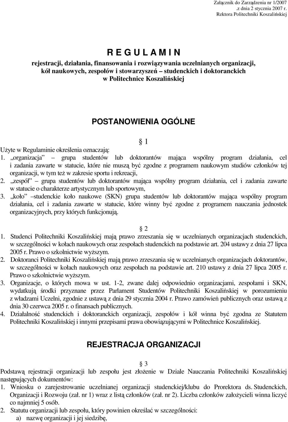 w Politechnice Koszalińskiej POSTANOWIENIA OGÓLNE 1 Użyte w Regulaminie określenia oznaczają: 1.