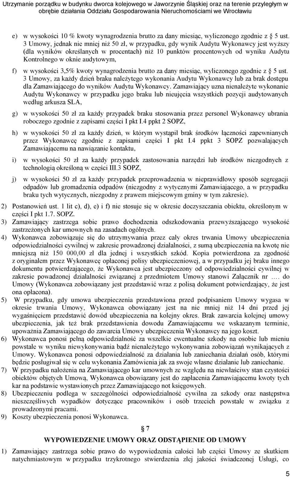 audytowym, f) w wysokości 3,5% kwoty wynagrodzenia brutto za dany miesiąc, wyliczonego zgodnie z 5 ust.