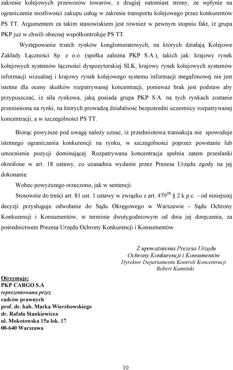 Występowanie trzech rynków konglomeratowych, na których działają Kolejowe Zakłady Łączności Sp. z o.o. (spółka zależna PKP S.A.