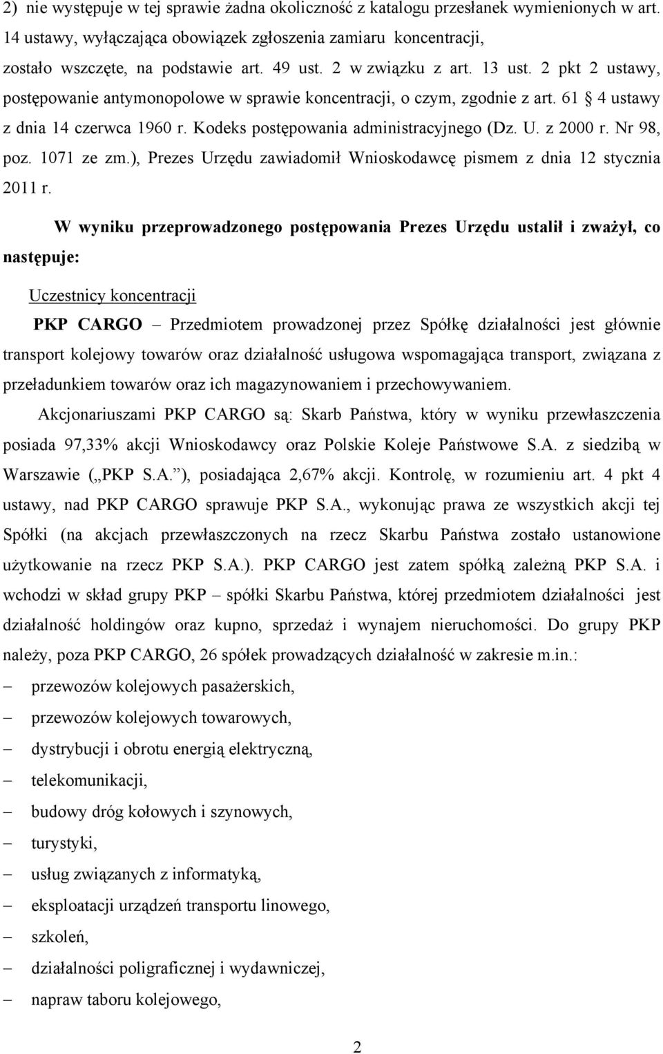 U. z 2000 r. Nr 98, poz. 1071 ze zm.), Prezes Urzędu zawiadomił Wnioskodawcę pismem z dnia 12 stycznia 2011 r.