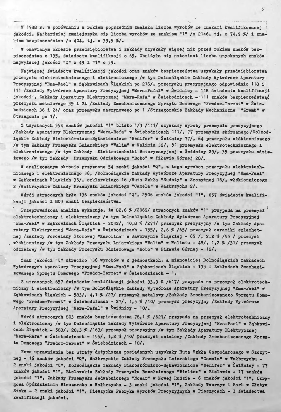 Njwęcej śwdectw kwlfkcj jkośc orz znków ezpeczeństw uzyskły przedsęorstw przemysłu elektrotechncznego elektroneznego /w tym Dolnośląske Zkłdy Wytwórcze Aprtury.