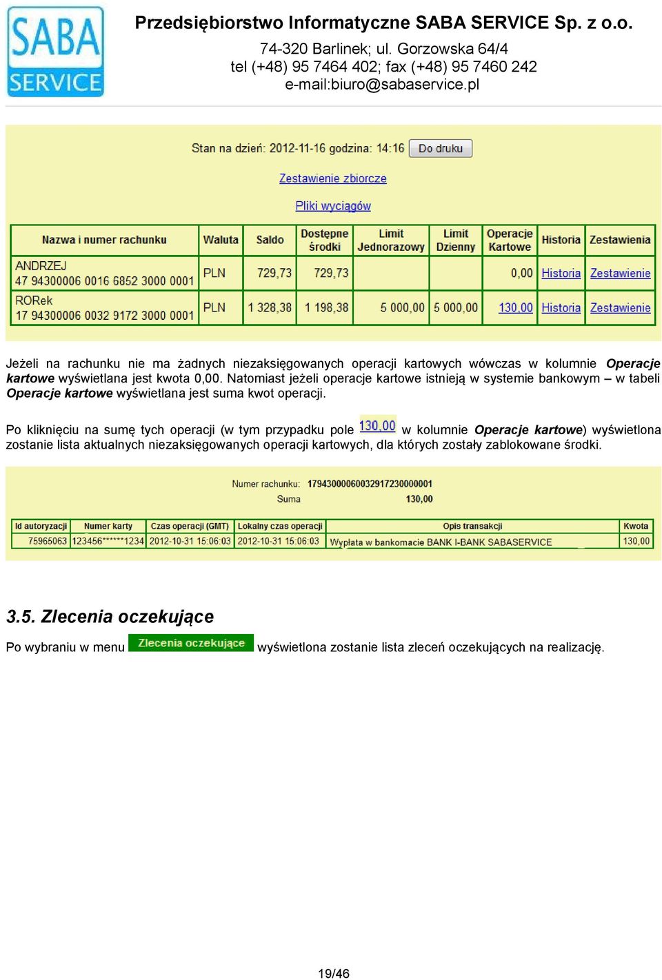 Po kliknięciu na sumę tych operacji (w tym przypadku pole w kolumnie Operacje kartowe) wyświetlona zostanie lista aktualnych niezaksięgowanych