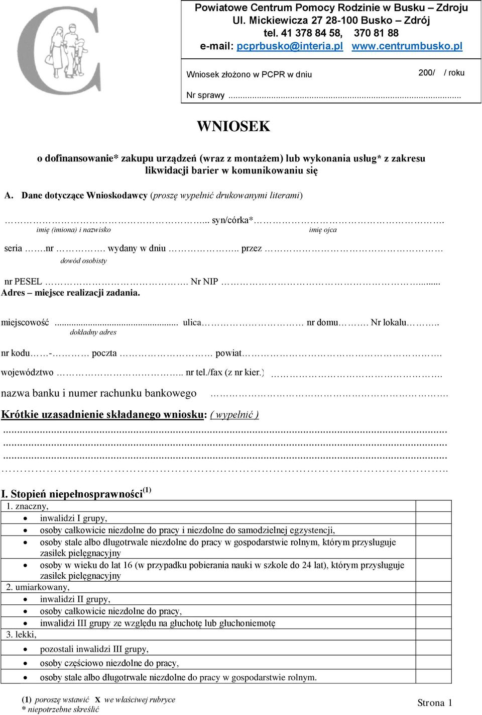 Dane dotyczące Wnioskodawcy (proszę wypełnić drukowanymi literami)... syn/córka*. imię (imiona) i nazwisko imię ojca seria.nr. wydany w dniu.. przez dowód osobisty nr PESEL. Nr NIP.
