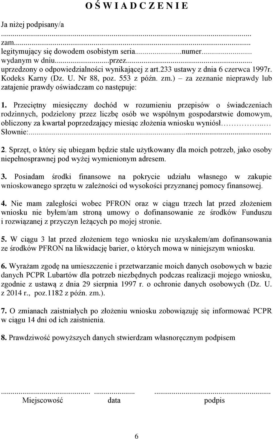 Przeciętny miesięczny dochód w rozumieniu przepisów o świadczeniach rodzinnych, podzielony przez liczbę osób we wspólnym gospodarstwie domowym, obliczony za kwartał poprzedzający miesiąc złożenia