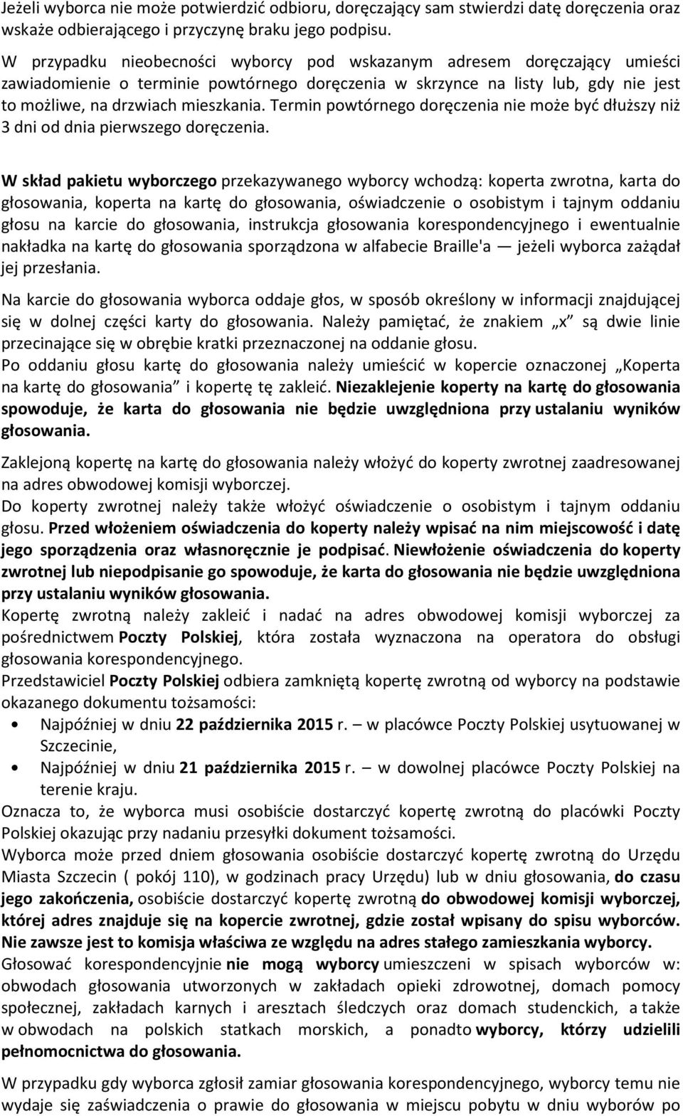 Termin powtórnego doręczenia nie może być dłuższy niż 3 dni od dnia pierwszego doręczenia.