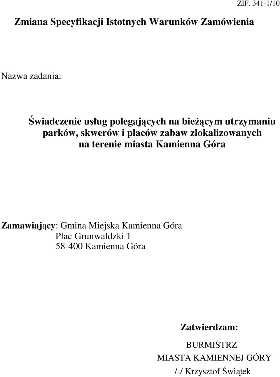 skwerów i placów zabaw zlokalizowanych na terenie miasta Kamienna Góra Zamawiający: Gmina