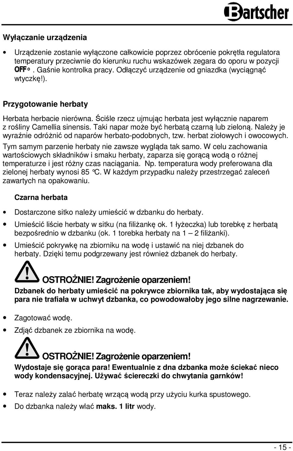 Ściśle rzecz ujmując herbata jest wyłącznie naparem z rośliny Camellia sinensis. Taki napar może być herbatą czarną lub zieloną. Należy je wyraźnie odróżnić od naparów herbato-podobnych, tzw.