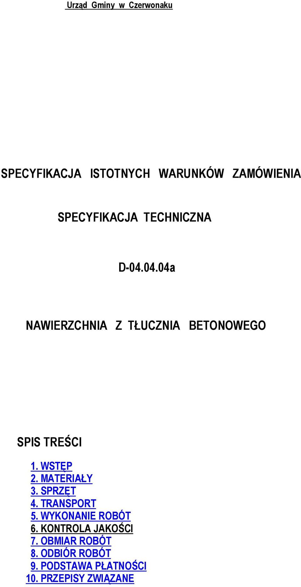 04.04a NAWIERZCHNIA Z TŁUCZNIA BETONOWEGO SPIS TREŚCI 1. WSTĘP 2. MATERIAŁY 3.