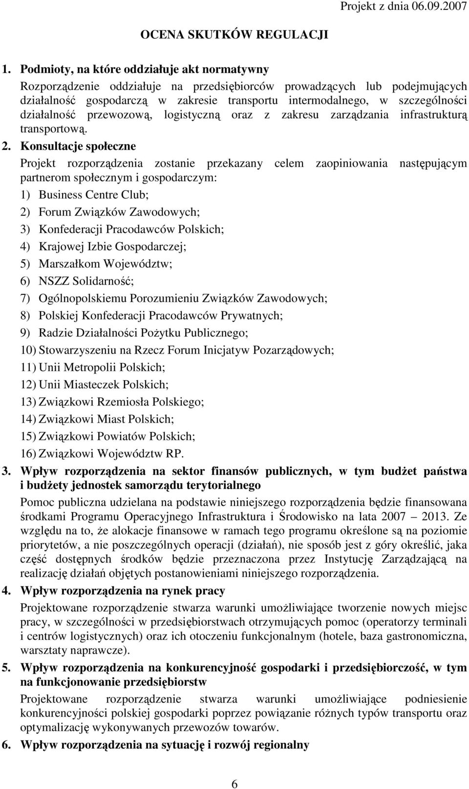 działalność przewozową, logistyczną oraz z zakresu zarządzania infrastrukturą transportową. 2.