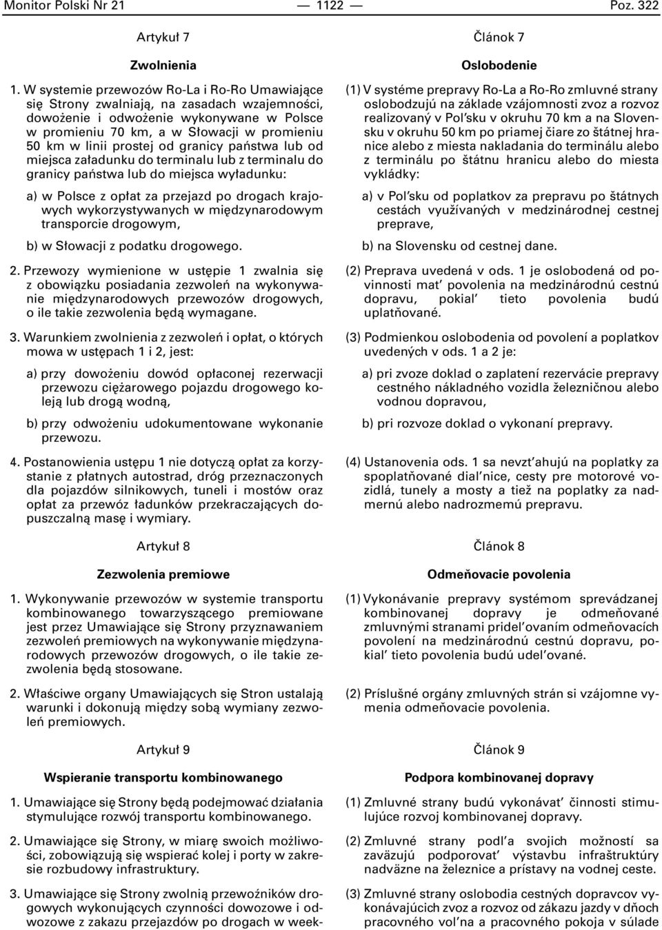 od granicy paƒstwa lub od miejsca za adunku do terminalu lub z terminalu do granicy paƒstwa lub do miejsca wy adunku: a) w Polsce z op at za przejazd po drogach krajowych wykorzystywanych w mi