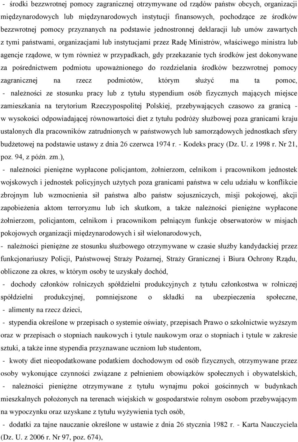 przypadkach, gdy przekazanie tych środków jest dokonywane za pośrednictwem podmiotu upoważnionego do rozdzielania środków bezzwrotnej pomocy zagranicznej na rzecz podmiotów, którym służyć ma ta