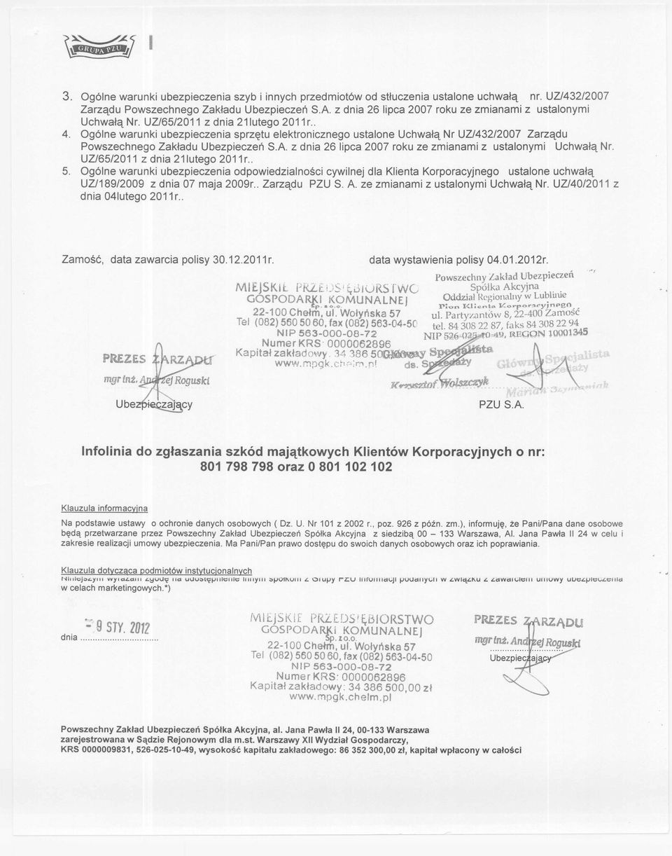 Ogólne warunki ubezpieczenia sprzętu elektronicznego ustalone Uchwałą Nr UZ/432/2007 Zarządu Powszechnego Zakładu Ubezpieczeń SA z dnia 26 lipca 2007 roku ze zmianami z ustalonymi Uchwałą Nr.