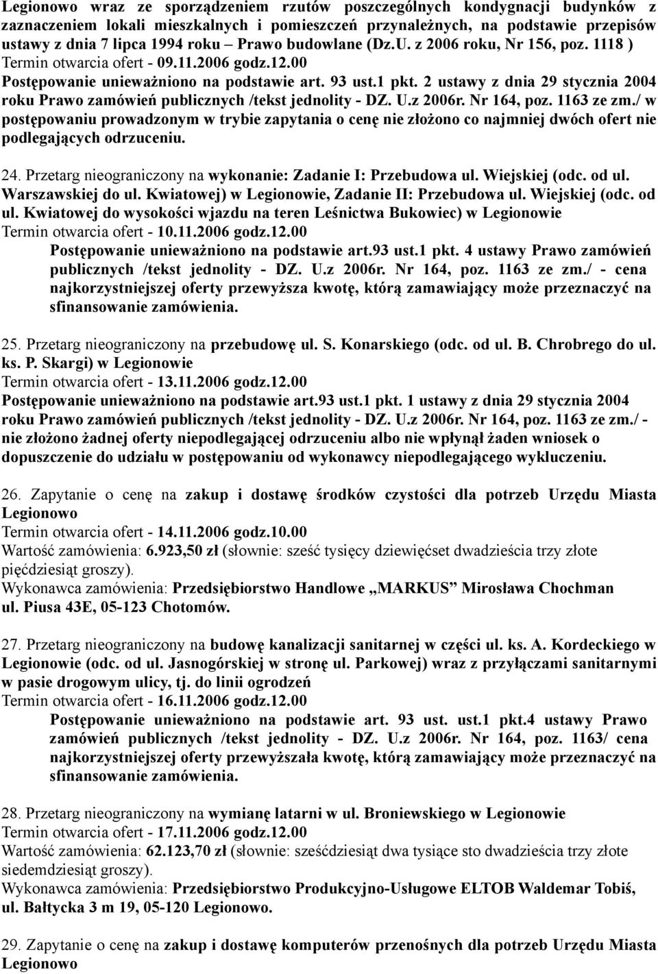 2 ustawy z dnia 29 stycznia 2004 roku Prawo zamówień publicznych /tekst jednolity - DZ. U.z 2006r. Nr 164, poz. 1163 ze zm.