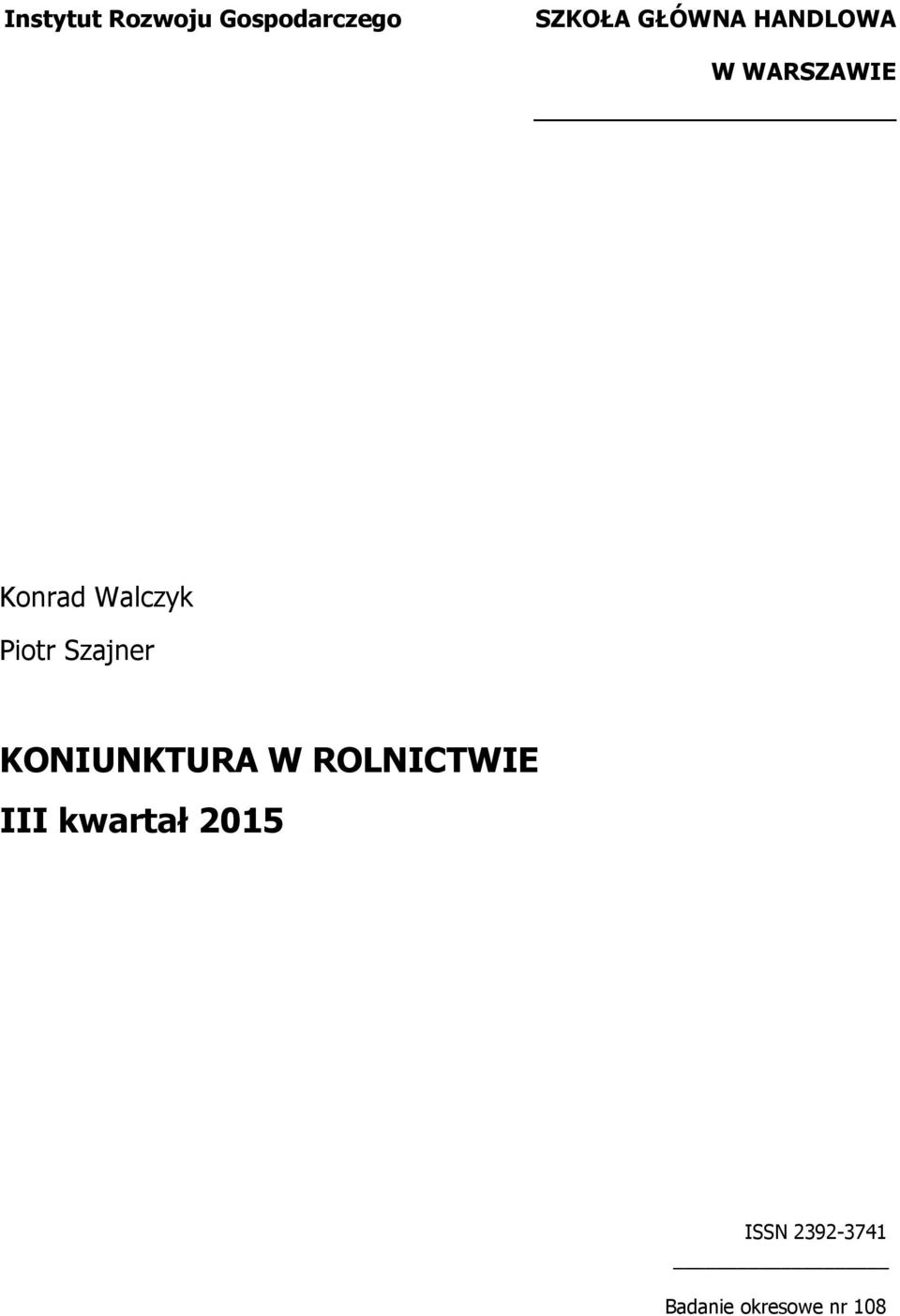 Piotr Szajner KONIUNKTURA W ROLNICTWIE III