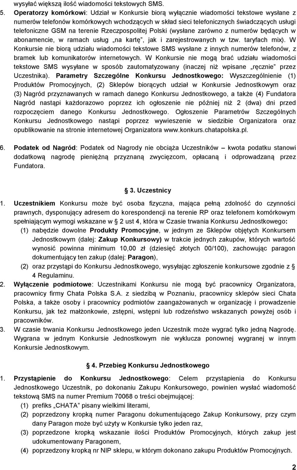terenie Rzeczpospolitej Polski (wysłane zarówno z numerów będących w abonamencie, w ramach usług na kartę, jak i zarejestrowanych w tzw. taryfach mix).