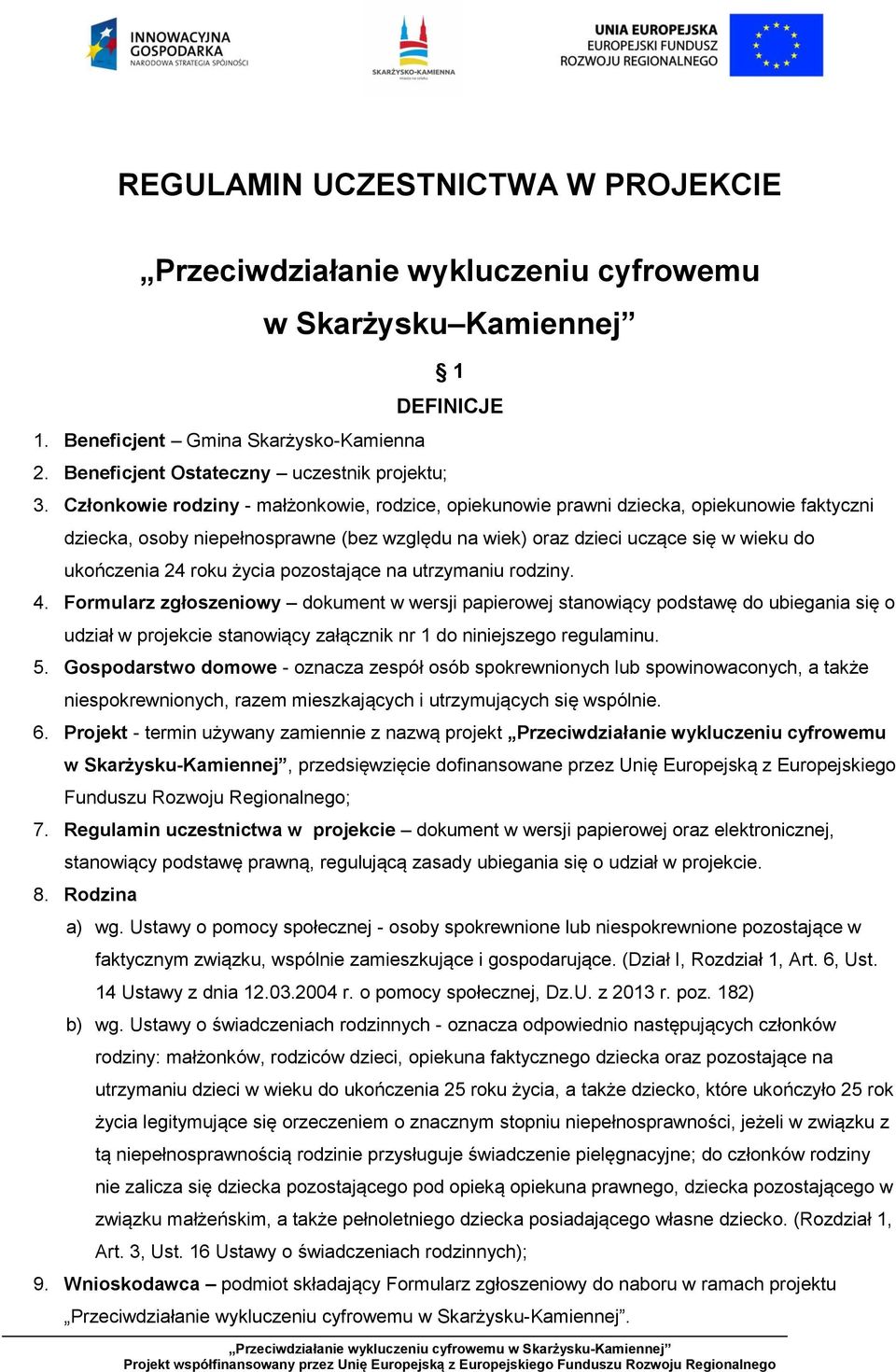 życia pozostające na utrzymaniu rodziny. 4.