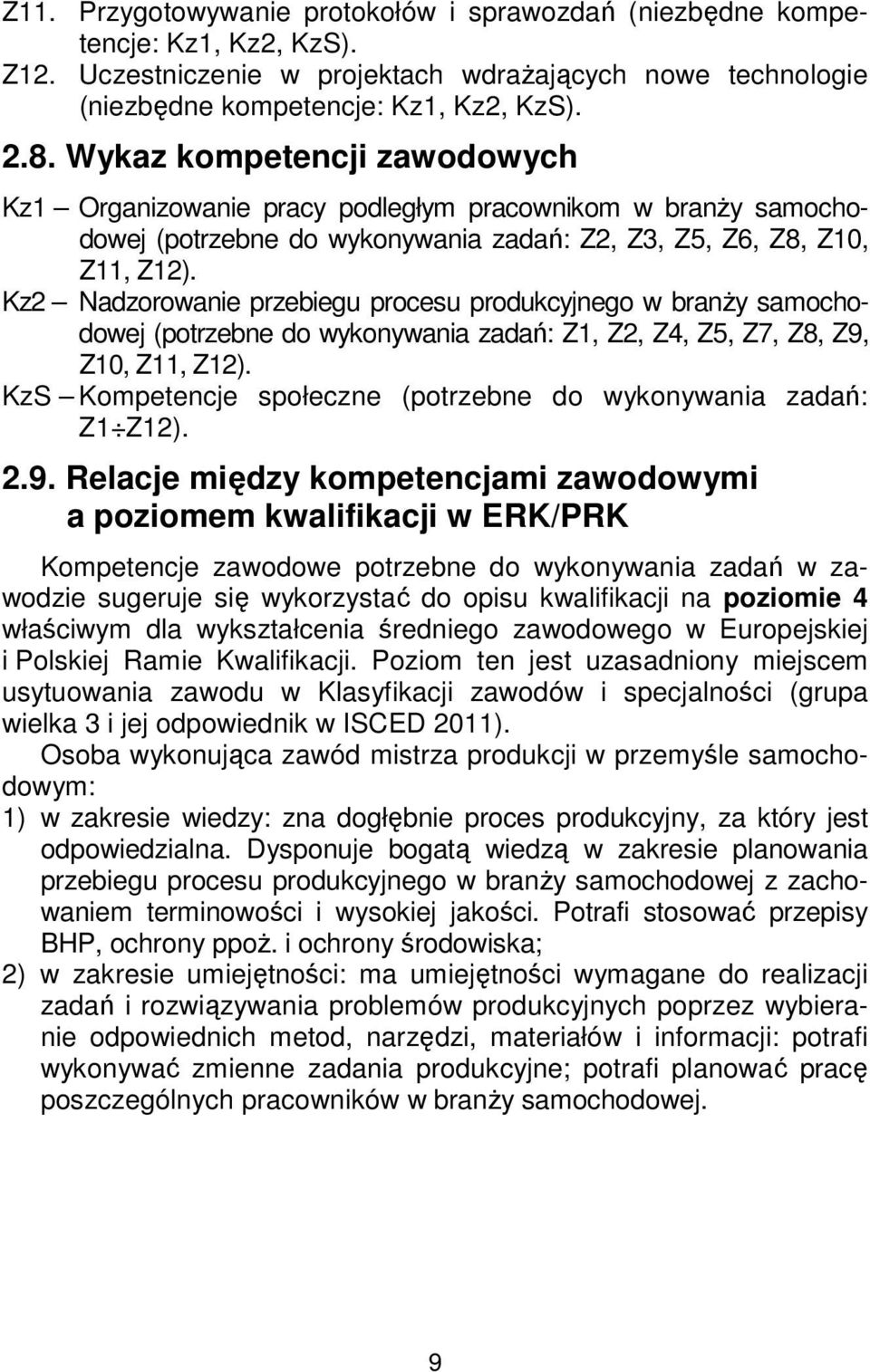 Kz2 Nadzorowanie przebiegu procesu produkcyjnego w branży samochodowej (potrzebne do wykonywania zadań: Z1, Z2, Z4, Z5, Z7, Z8, Z9, Z10, Z11, Z12).