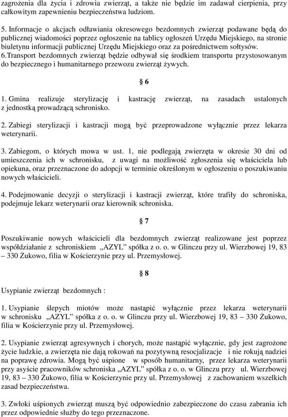 publicznej Urzędu Miejskiego oraz za pośrednictwem sołtysów. 6.