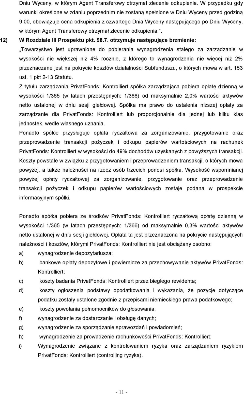 12) W Rozdziale III Prospektu pkt. 98.7.
