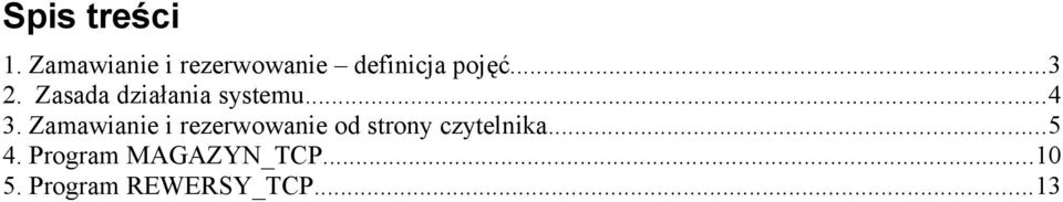 Zasada działania systemu...4 3.